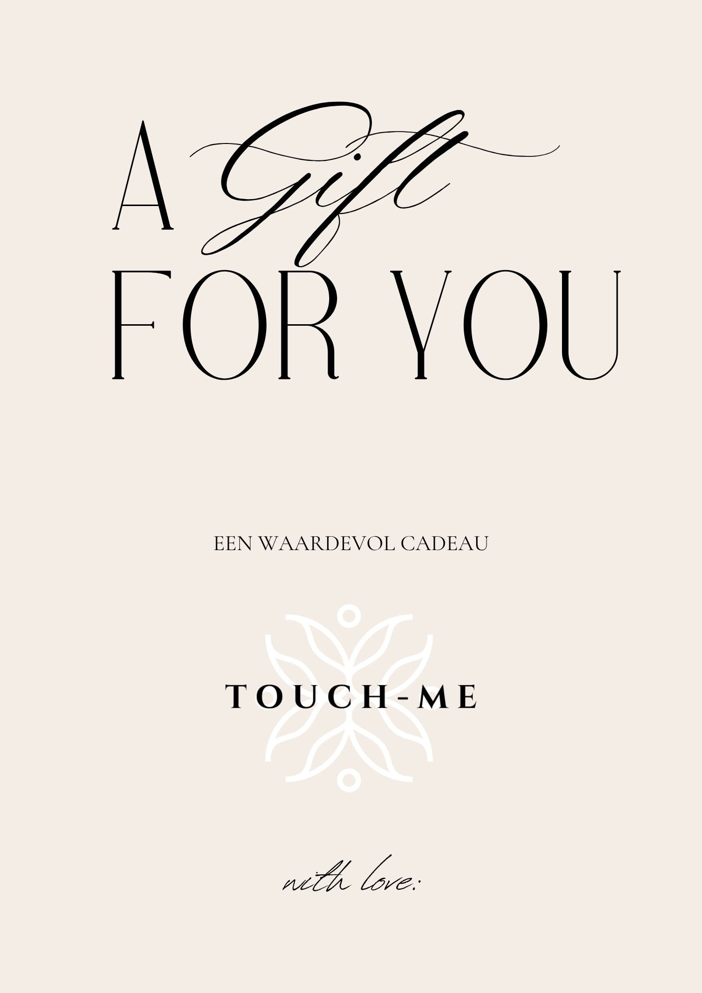 Minimalistische Touch-Me cadeaubon met de tekst A Gift For You op een zachte beige achtergrond